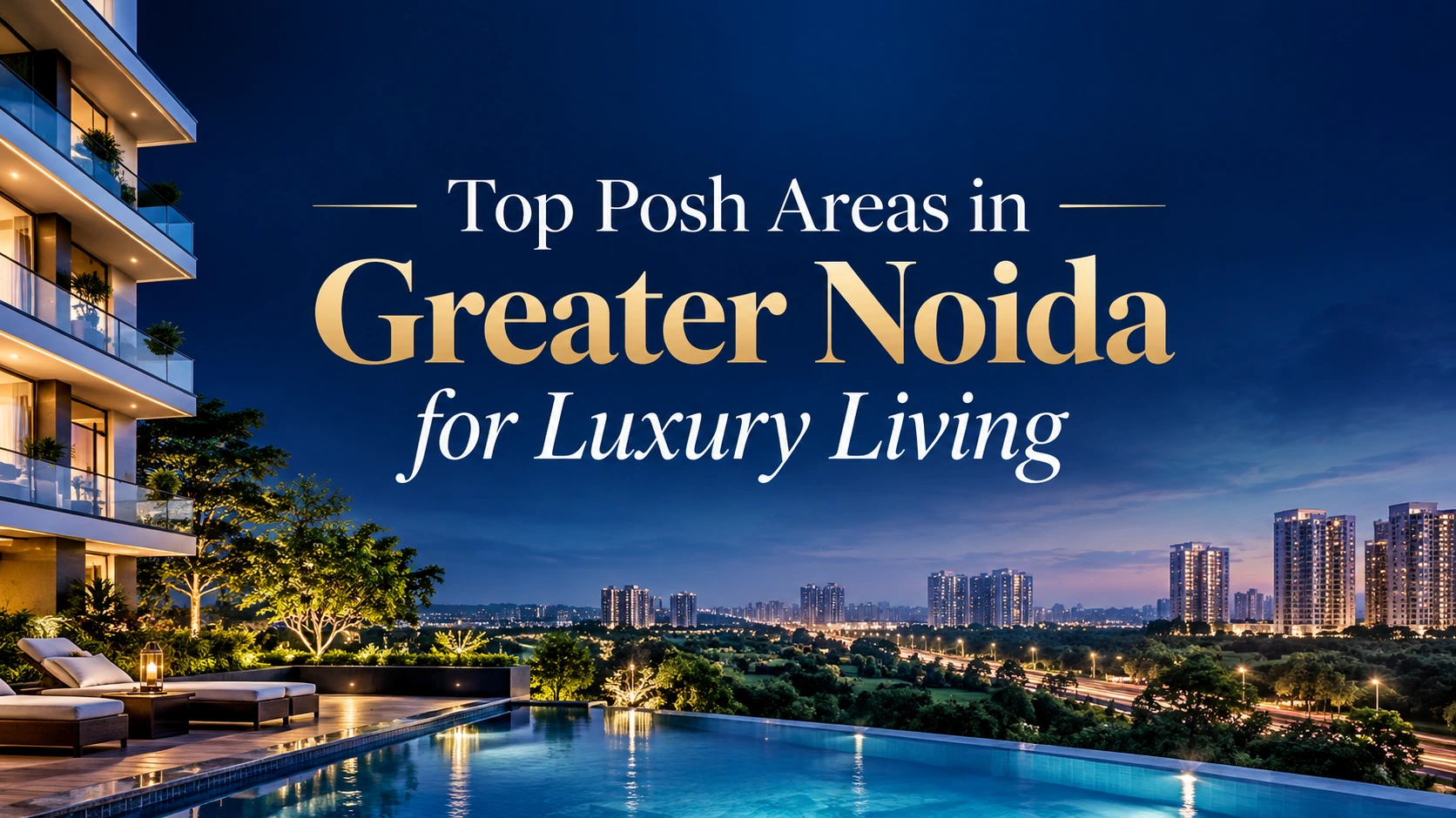 Top Posh Areas in Greater Noida for Luxury Living